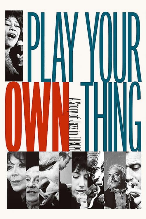 Play Your Own Thing: A Story of Jazz in Europe